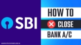 How to Close Bank Account? – बैंक खाता बंद करने के लिए आवेदन